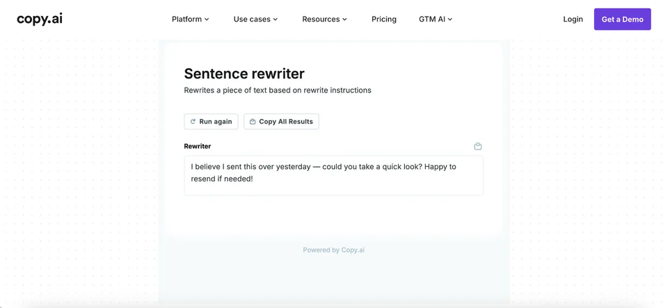 Copy.ai's Sentence rewriter softens the message, adds uncertainty about sending it yesterday, and offers to resend it.